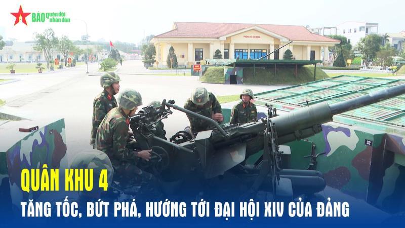 Quân khu 4 tăng tốc, bứt phá, hướng tới Đại hội XIV của Đảng