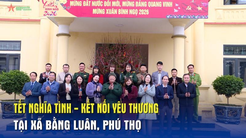Tết nghĩa tình - Kết nối yêu thương tại xã Bằng Luân, Phú Thọ