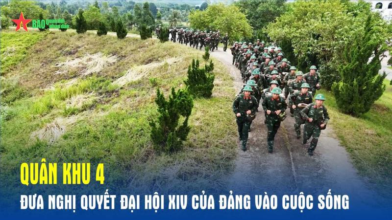 Quân khu 4 đưa Nghị quyết Đại hội XIV của Đảng vào cuộc sống