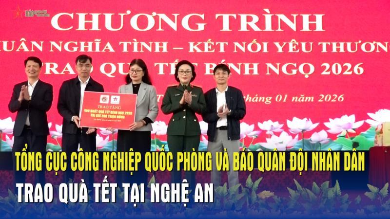 Tổng cục Công nghiệp Quốc phòng và Báo Quân đội nhân dân trao quà Tết tại Nghệ An