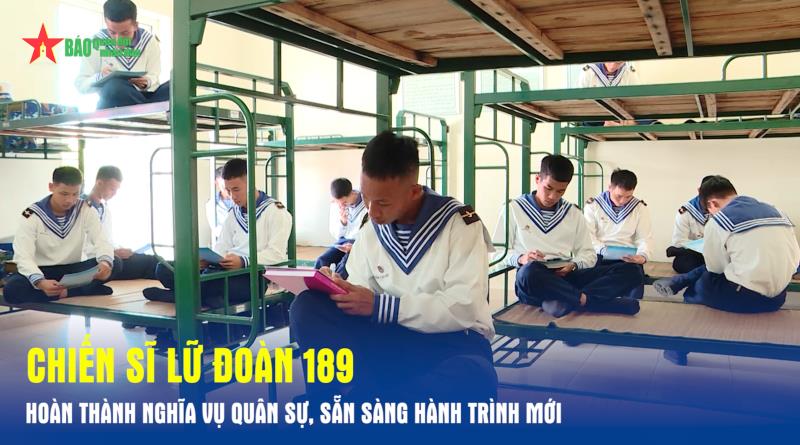 Chiến sĩ Lữ đoàn 189 hoàn thành nghĩa vụ quân sự, sẵn sàng hành trình mới
