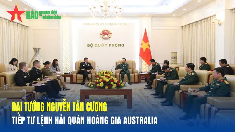 Đại tướng Nguyễn Tân Cương tiếp Tư lệnh Hải quân Hoàng gia Australia