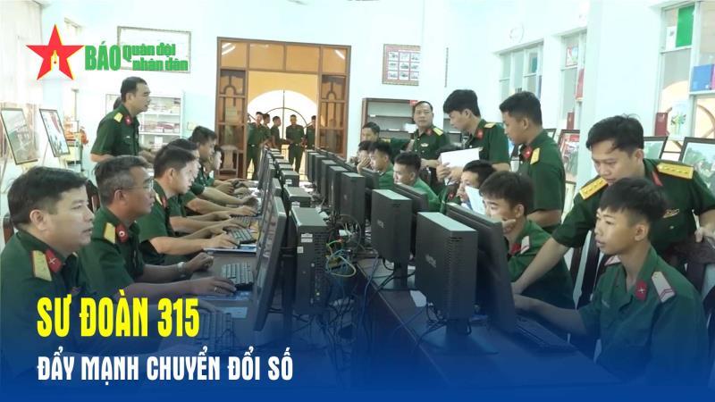 Sư đoàn 315 đẩy mạnh chuyển đổi số