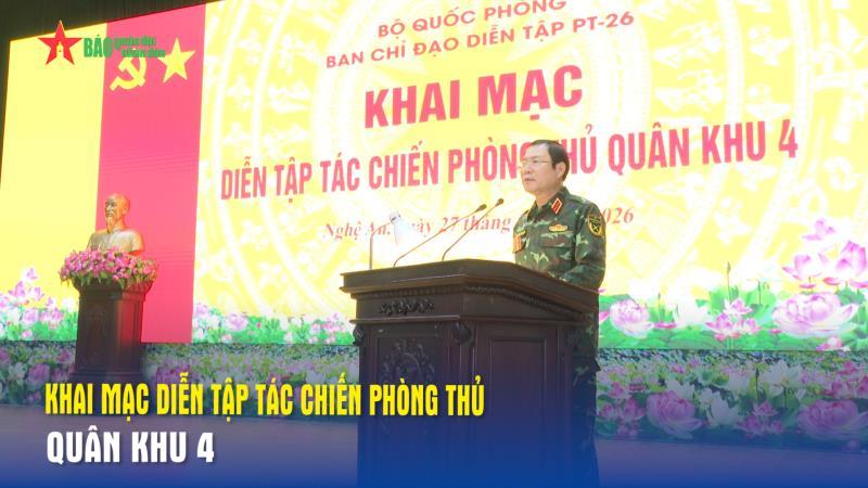 Khai mạc diễn tập tác chiến phòng thủ Quân khu 4