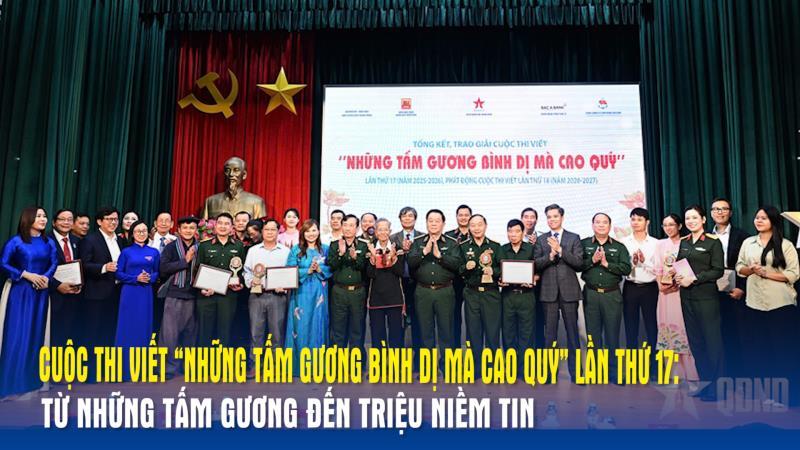 Cuộc thi viết “Những tấm gương bình dị mà cao quý” lần thứ 17 Từ những tấm gương đến triệu niềm tin