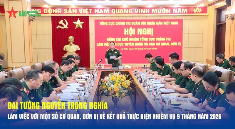 Đại tướng Nguyễn Trọng Nghĩa làm việc với một số cơ quan, đơn vị về kết quả thực hiện nhiệm vụ 9 tháng năm 2026