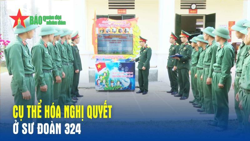 Cụ thể hóa Nghị quyết ở Sư đoàn 324