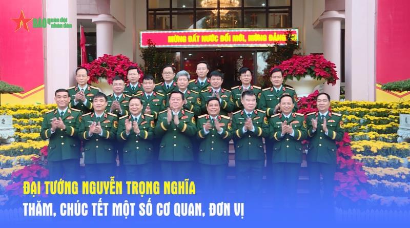 Đại tướng Nguyễn Trọng Nghĩa thăm, chúc Tết một số cơ quan, đơn vị