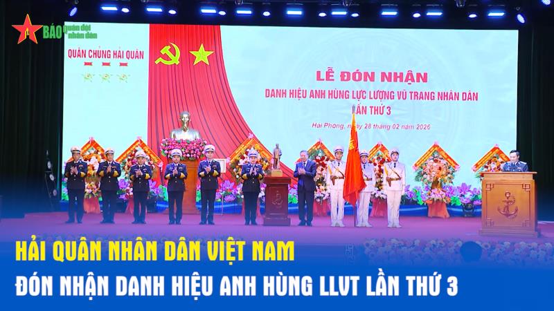 Hải quân nhân dân Việt Nam đón nhận danh hiệu Anh hùng LLVT lần thứ 3