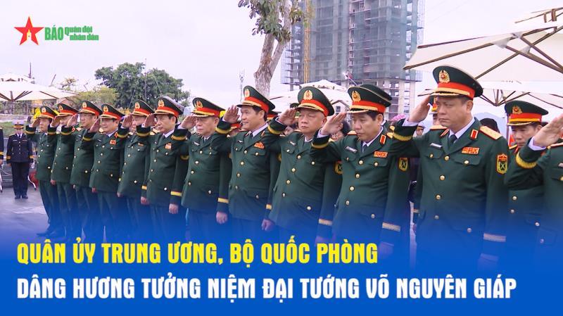 Quân ủy Trung ương, Bộ Quốc phòng dâng hương tưởng niệm Đại tướng Võ Nguyên Giáp