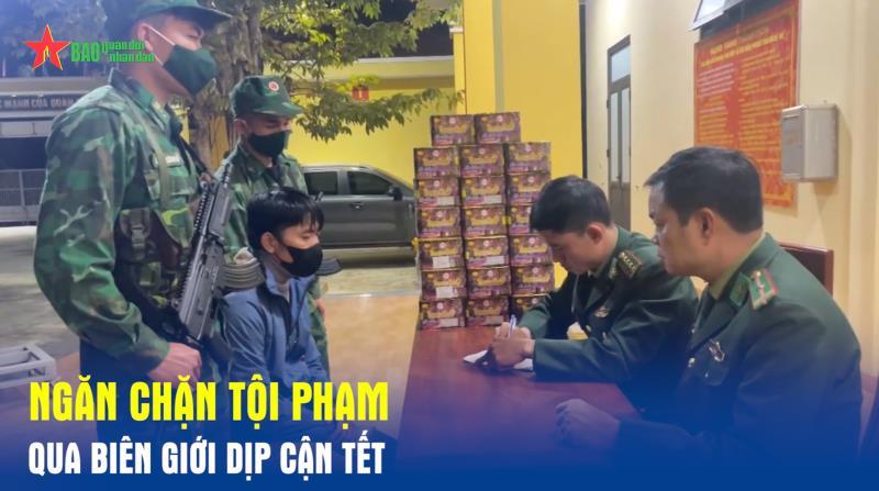 Ngăn chặn tội phạm qua biên giới dịp cận Tết