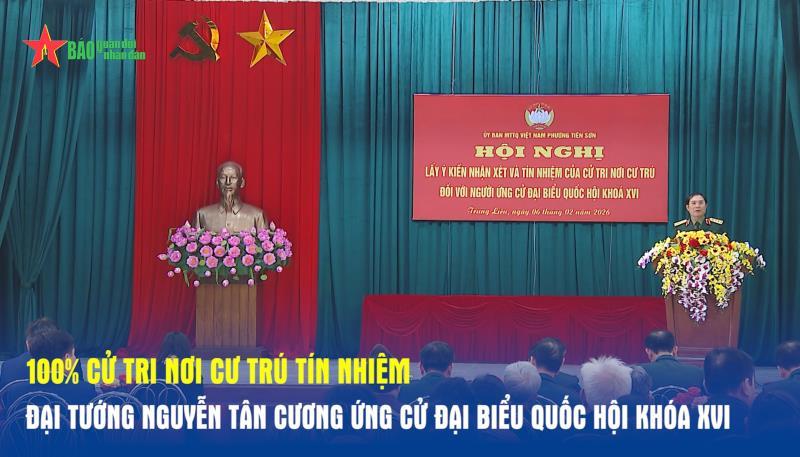 100 cử tri nơi cư trú tín nhiệm Đại tướng Nguyễn Tân Cương ứng cử đại biểu Quốc hội Khóa XVI