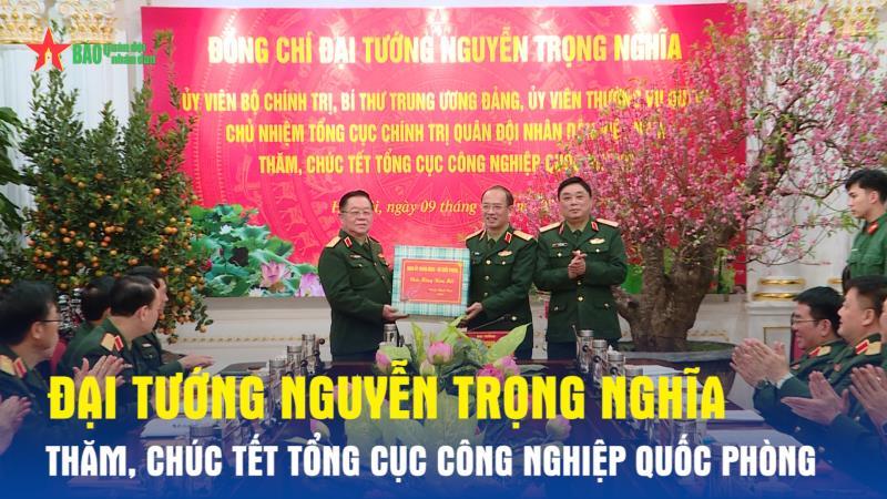Đại tướng Nguyễn Trọng Nghĩa thăm, chúc Tết Tổng cục Công nghiệp quốc phòng