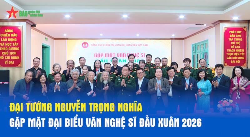 Đại tướng Nguyễn Trọng Nghĩa gặp mặt đại biểu văn nghệ sĩ đầu Xuân 2026