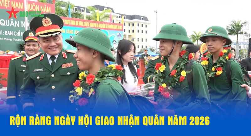 Rộn ràng ngày hội giao, nhận quân năm 2026