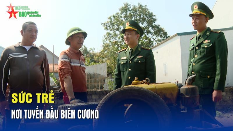 Sức trẻ nơi tuyến đầu biên cương