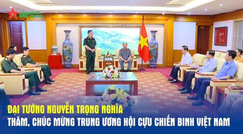 Đại tướng Nguyễn Trọng Nghĩa thăm, chúc mừng Trung ương Hội Cựu chiến binh Việt Nam