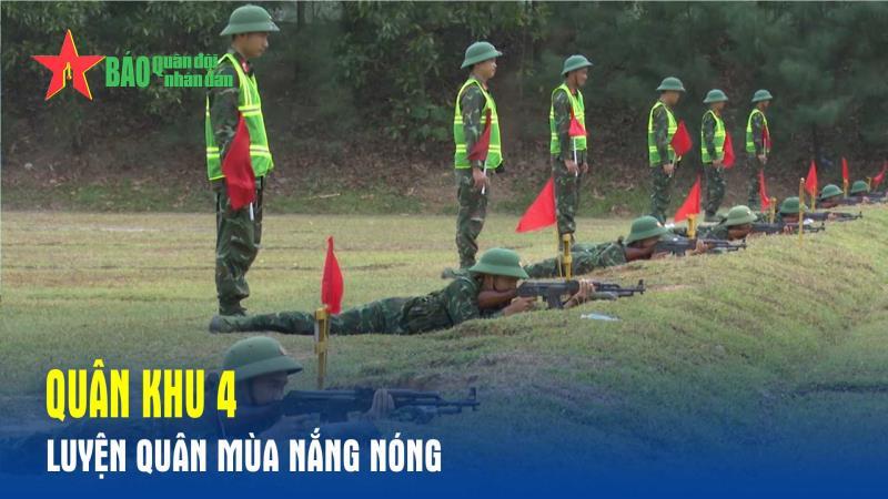 Quân khu 4: Luyện quân mùa nắng nóng