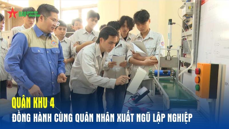 Quân khu 4 đồng hành cùng quân nhân xuất ngũ lập nghiệp