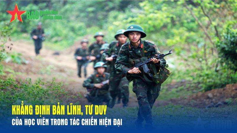 Khẳng định bản lĩnh, tư duy của học viên trong tác chiến hiện đại