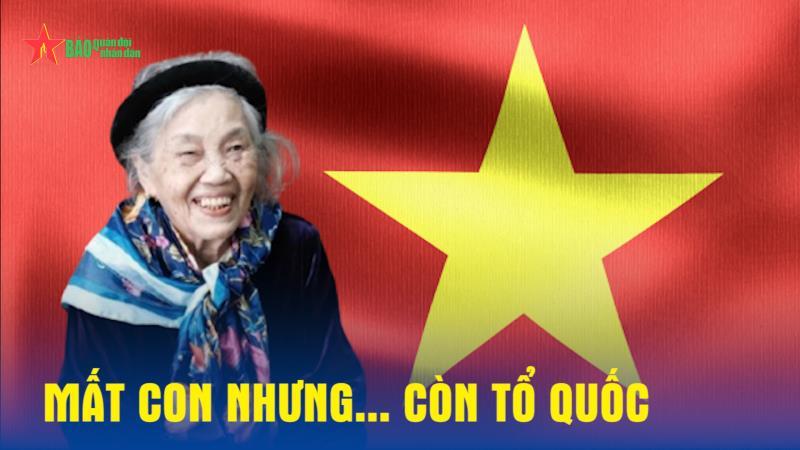 Mất con nhưng... còn Tổ quốc