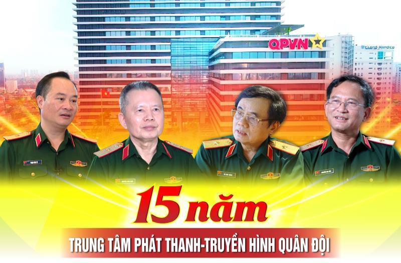 15 năm Trung tâm Phát thanh - Truyền hình Quân đội: Viết tiếp bản hùng ca trên cánh sóng