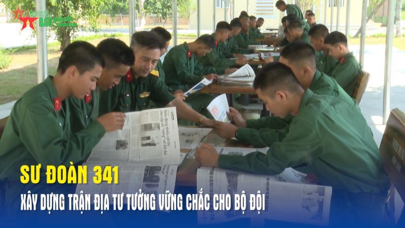 Sư đoàn 341 xây dựng trận địa tư tưởng vững chắc cho bộ đội