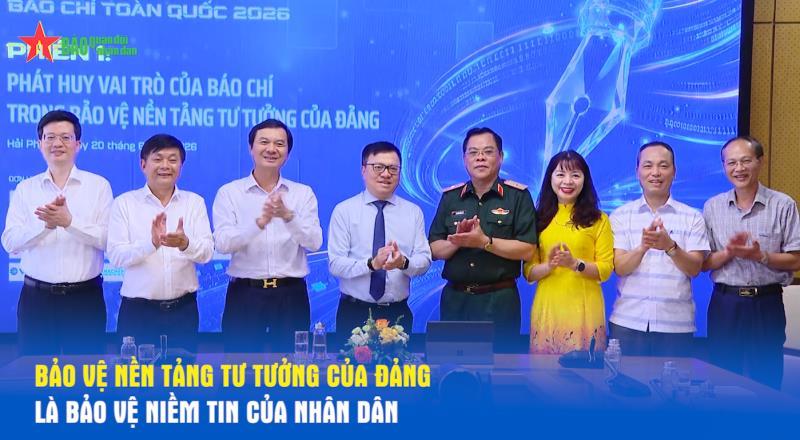 Bảo vệ nền tảng tư tưởng của Đảng là bảo vệ niềm tin của nhân dân