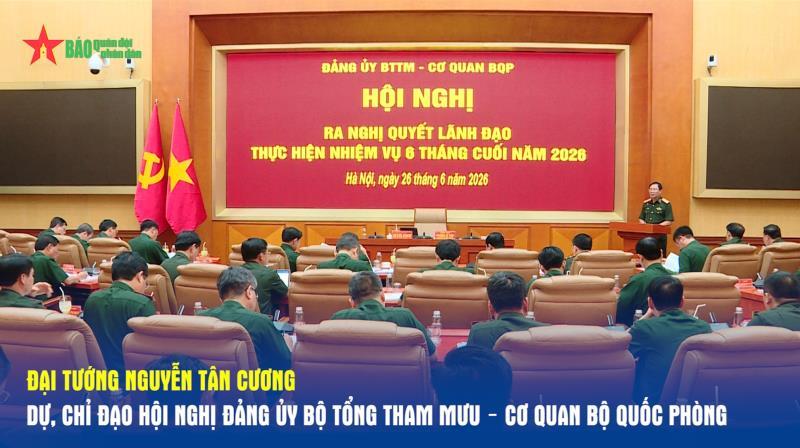 Đại tướng Nguyễn Tân Cương dự, chỉ đạo Hội nghị Đảng ủy Bộ Tổng tham mưu – Cơ quan Bộ Quốc phòng