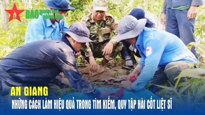 An Giang Những cách làm hiệu quả trong tìm kiếm, quy tập hài cốt liệt sĩ