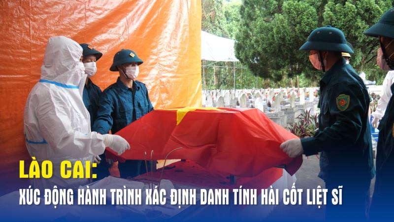 Lào Cai Xúc động hành trình xác định danh tính hài cốt liệt sĩ
