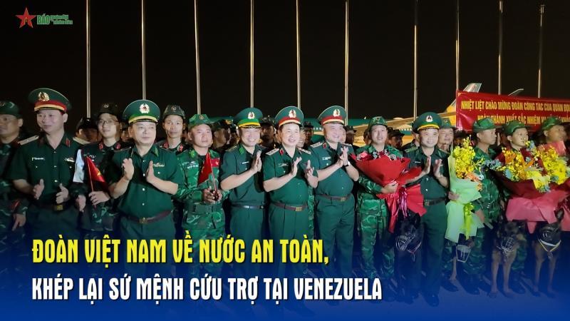 Đoàn Việt Nam về nước an toàn, khép lại sứ mệnh cứu trợ tại Venezuela