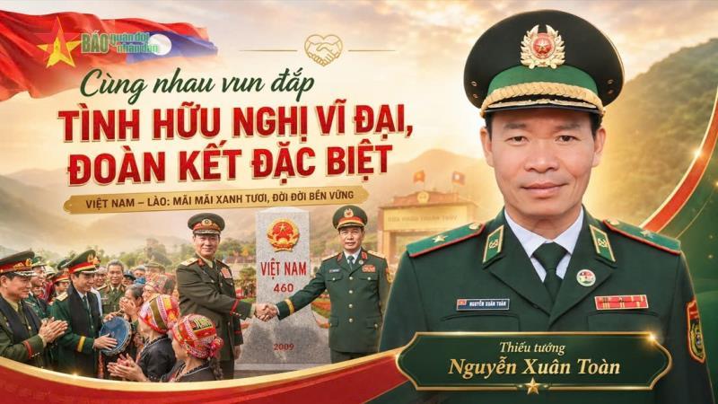 Cùng nhau vun đắp tình hữu nghị vĩ đại, đoàn kết đặc biệt