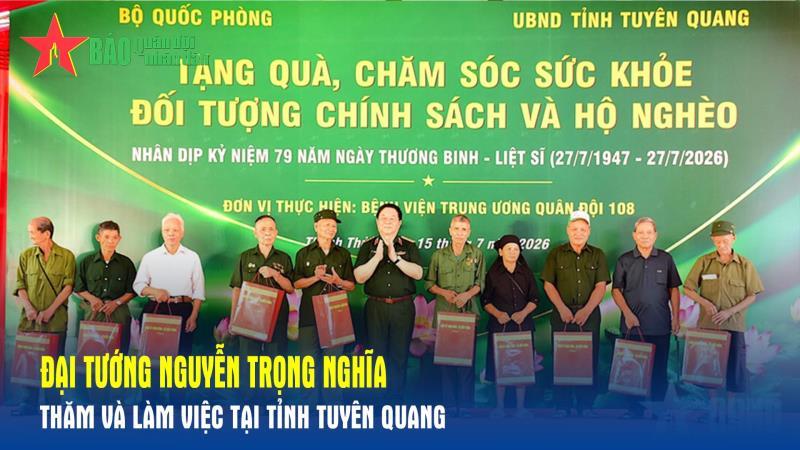 Đại tướng Nguyễn Trọng Nghĩa thăm và làm việc tại tỉnh Tuyên Quang