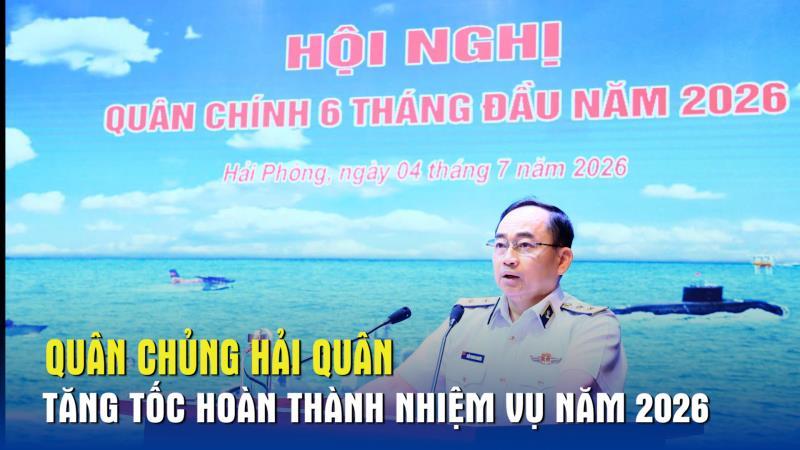 Quân chủng Hải quân tăng tốc hoàn thành nhiệm vụ năm 2026
