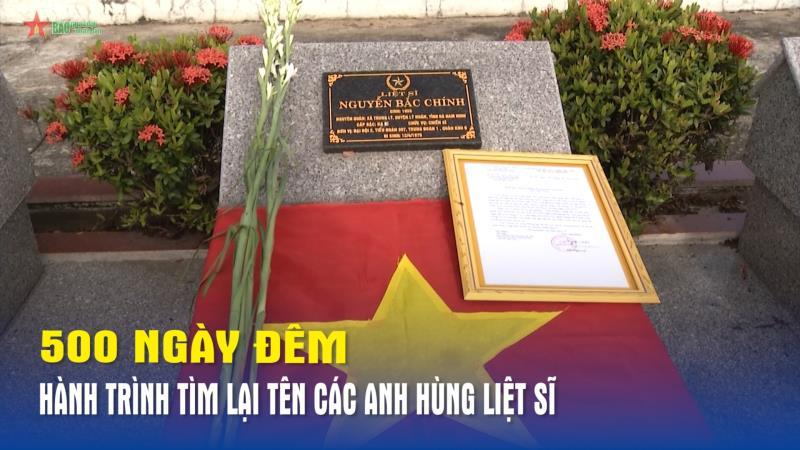 500 ngày đêm- hành trình tìm lại tên các Anh hùng liệt sĩ