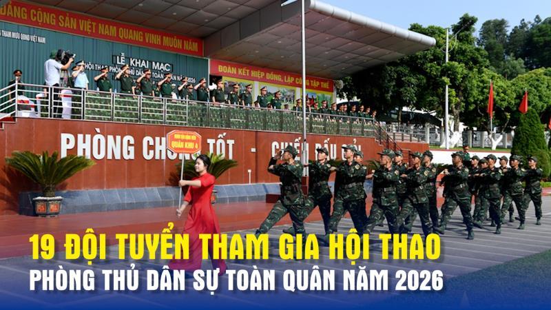 19 đội tuyển tham gia Hội thao Phòng thủ dân sự toàn quân năm 2026