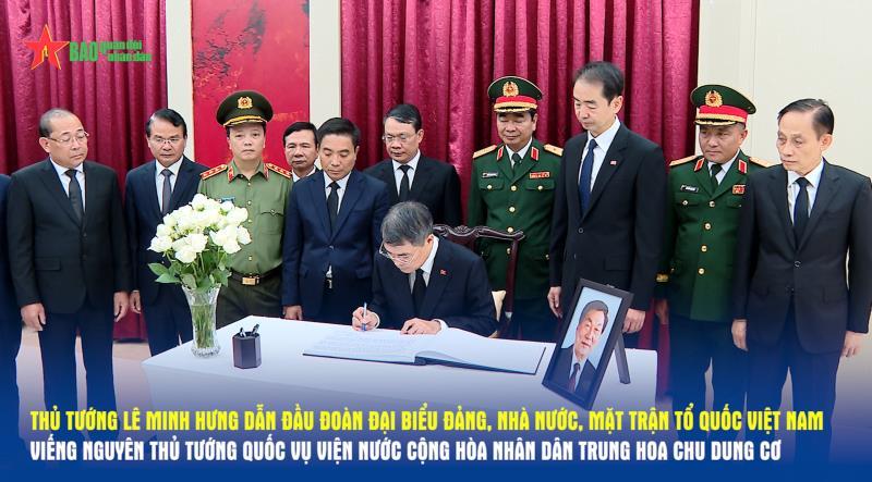 Thủ tướng Lê Minh Hưng dẫn đầu Đoàn đại biểu Đảng, Nhà nước, Mặt trận Tổ quốc Việt Nam viếng nguyên Thủ tướng Quốc vụ viện nước Cộng hòa nhân dân Trung Hoa Chu Dung Cơ