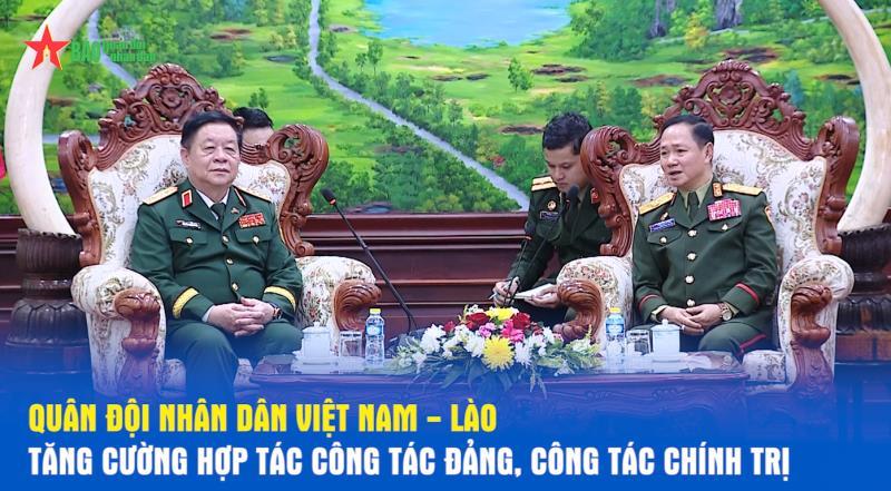 Quân đội nhân dân Việt Nam - Lào tăng cường hợp tác công tác Đảng, công tác chính trị