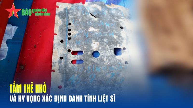 Tấm thẻ nhỏ và hy vọng xác định danh tính liệt sĩ