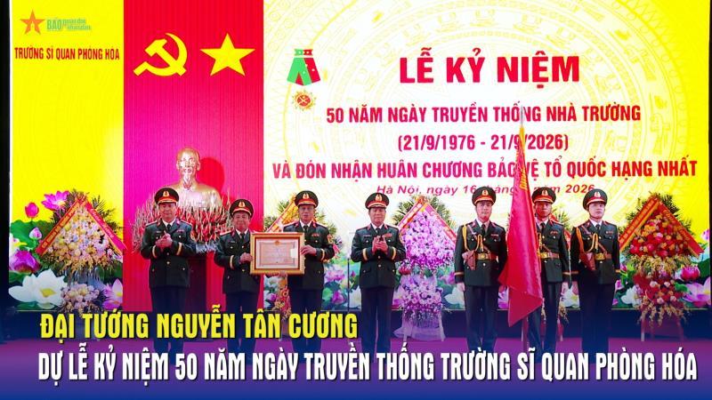 Đại tướng Nguyễn Tân Cương dự Lễ kỷ niệm 50 năm Ngày truyền thống Trường Sĩ quan Phòng hóa