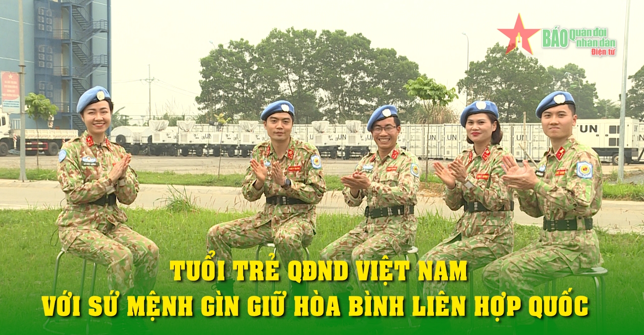 Giao lưu Tuổi trẻ QĐND Việt Nam với sứ mệnh gìn giữ hòa bình Liên hợp quốc