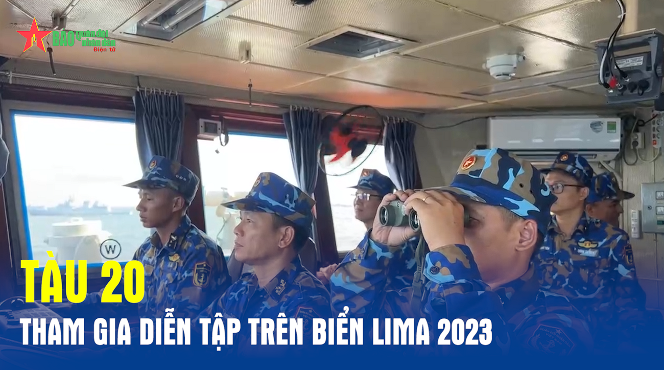 Tàu 20 tham gia diễn tập trên biển LIMA 2023