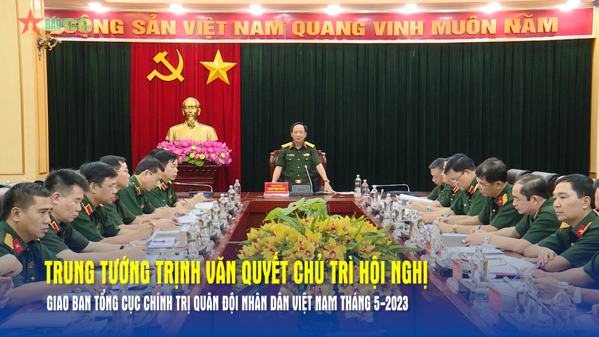 Trung tướng Trịnh Văn Quyết chủ trì hội nghị giao ban Tổng cục Chính trị Quân đội nhân dân Việt Nam tháng 5-2023