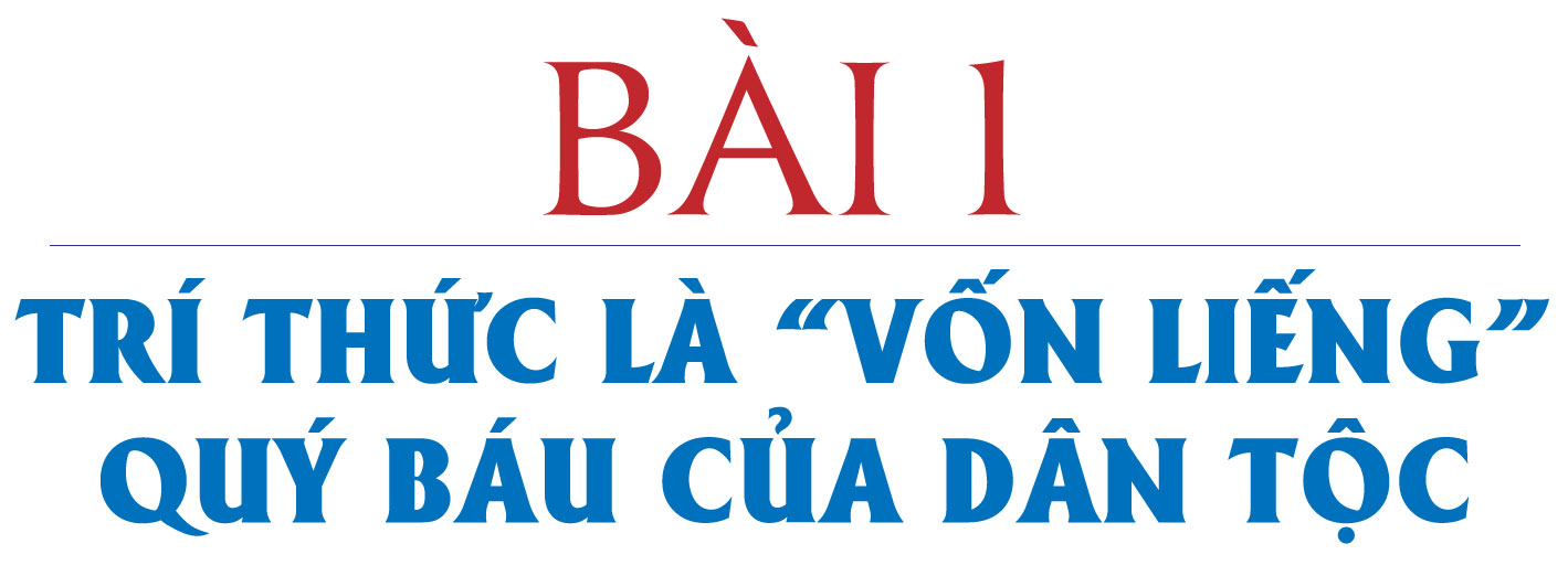 Đội ngũ trí thức - Những người làm hưng thịnh đất nước - Bài 1: Trí ...