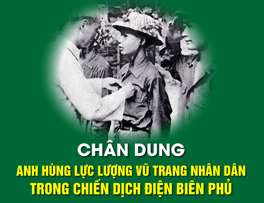 Chân dung anh hùng lực lượng vũ trang nhân dân trong chiến dịch Điện ...